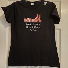 NWT,PORT Co. Womens BLACK T-shirt,"Don't Make Me Drop A House On You", Size M