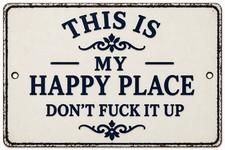 This Is My Happy Place Don't F It Up Man Cave Metal Sign Rustic 8x12 Man Cave