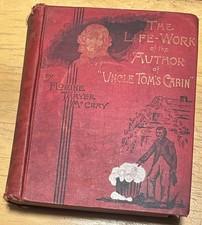 LIFE WORK OF AUTHOR OF UNCLE TOMS CABIN HARRIET BEECHER STOWE MCCRAY 1889 BOOK