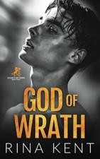 God of Wrath: A Dark Enemies to Lovers Romance (Legacy of Gods) by Kent