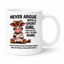 Never Argue With a Short Girl Mug – Funny Cow Coffee Cup 11oz Black Handle