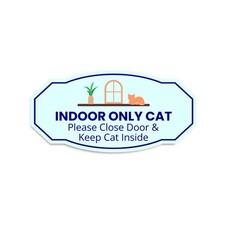 Victorian Plus INDOOR ONLY CAT Please Close Door & Keep Cat Inside Sign