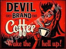 Devil Brand Coffee wake the Hell Up  Metal Sign 9" x 12" or 12" x 16"
