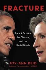 Fracture : Barack Obama, the Clintons, and the Racial Divide by