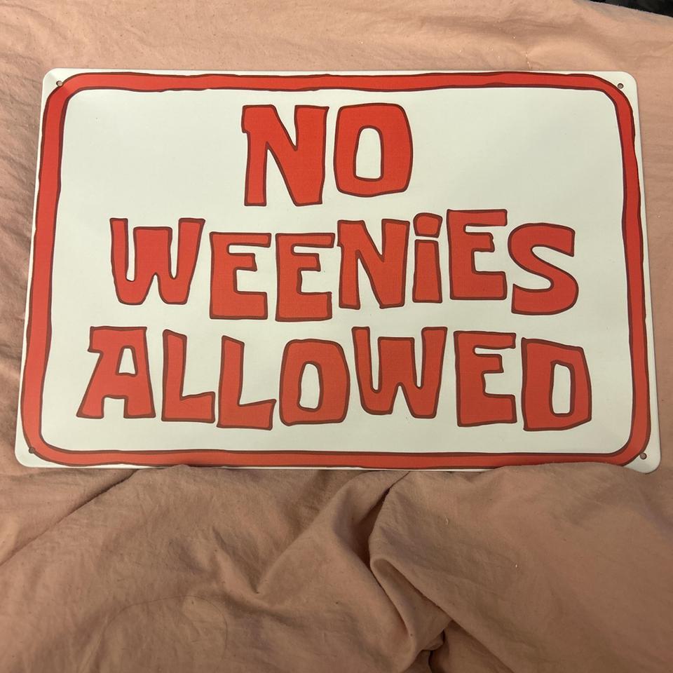 No Weenies Allowed Metal Sign E21c